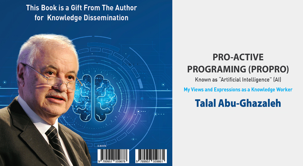 Dr. Abu-Ghazaleh Launches New Book, a first of its kind, on Perceptions and Challenges of the Future of PRO-ACTIVE Programming (ProPro), Currently AI
